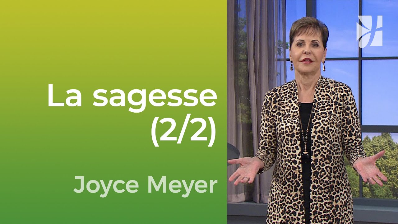 La pratique de la sagesse au quotidien (2/2) - Joyce Meyer - Vivre au quotidien