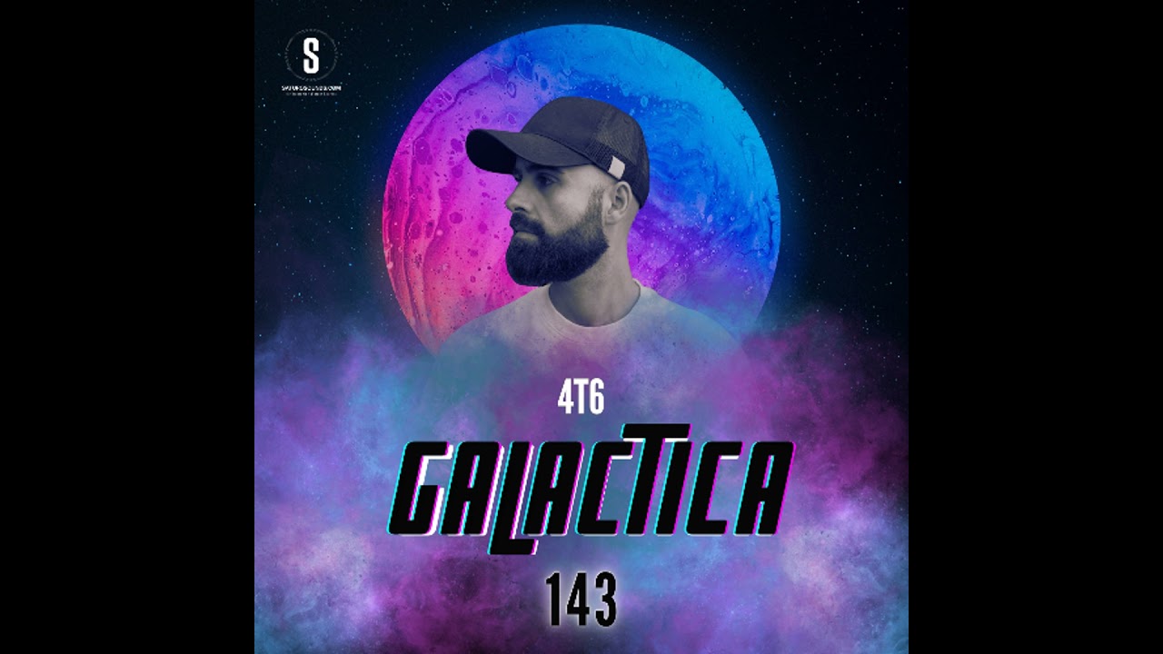 GALACTICA #143 Guest Mix: 4T6