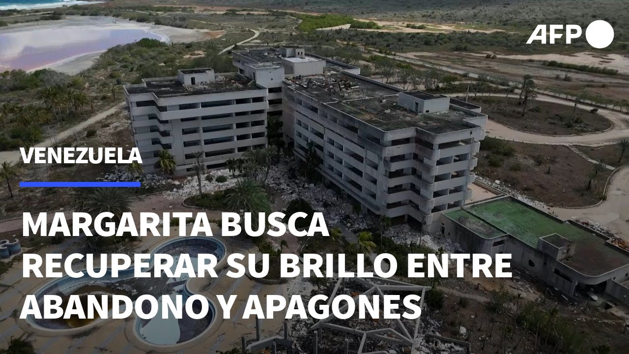 Isla Margarita busca recuperar su brillo entre hoteles en ruinas y apagones | AFP
