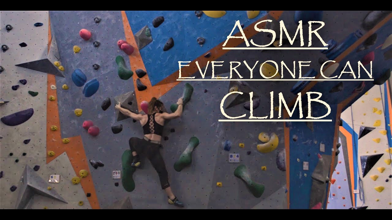 Rock Climbing ASMR Hangout. ANYONE CAN CLIMB! Watch me climb, learn techniques, do it for yourself!!