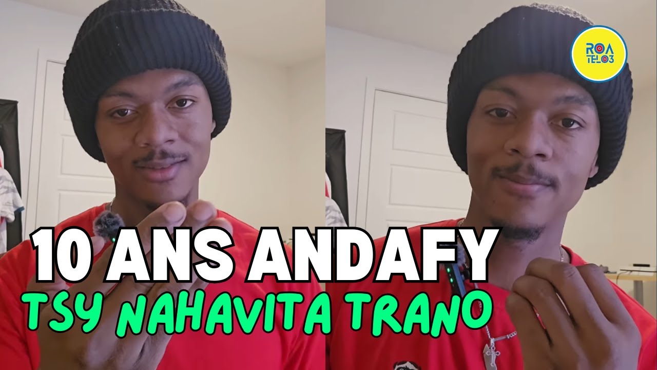 10TAONA ANDAFY NEFA TSY MAHAVITA TRANO VATO