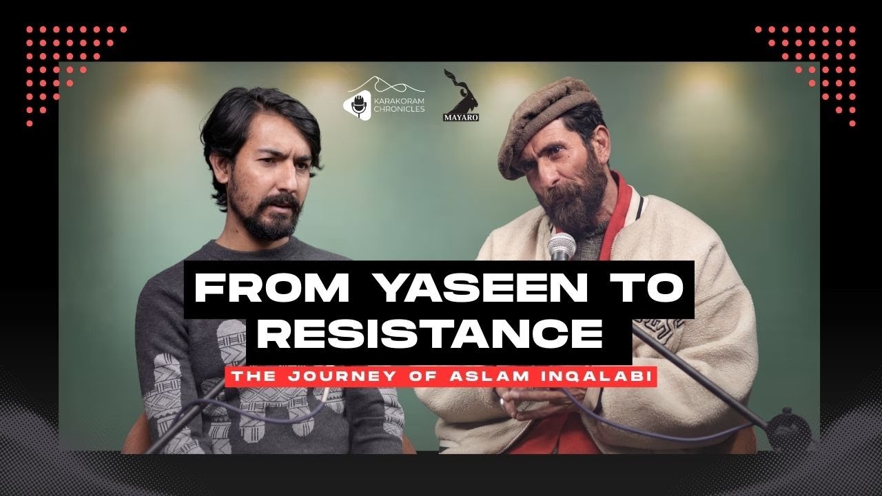 From Yaseen to Resistance | The Journey of Aslam Inqalabi | The Karakorun Chronicles