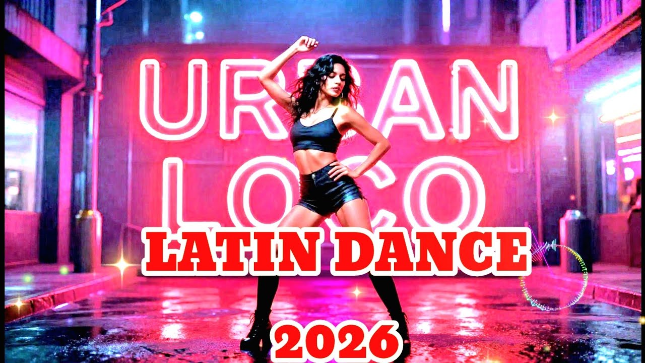 Reggaeton Latin Party Mix 2026 🔥 Urban Loco Dance Energy
