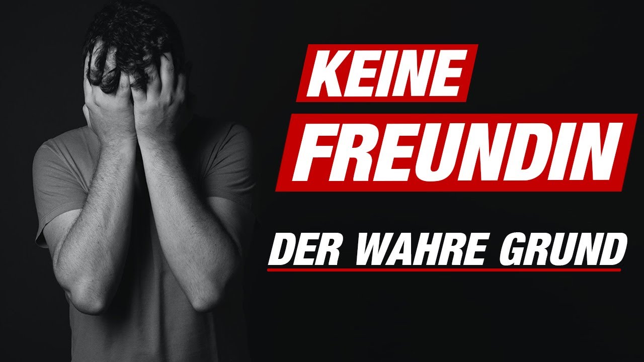 5 Gr&uuml;nde, warum du keine Freundin bekommst (Freundin finden)
