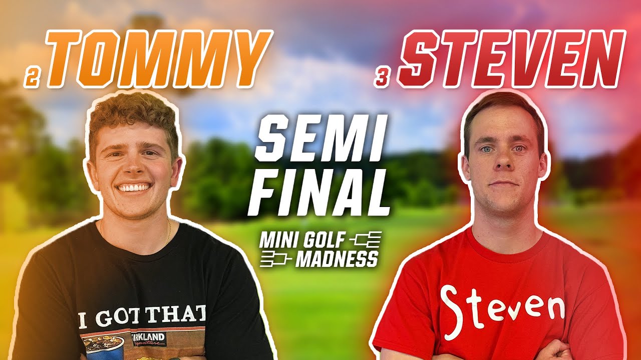 Mini Golf Madness FULL ROUND, SEMI-FINAL! 2. Tommy vs 3. Steven (Who will advance to the final?)