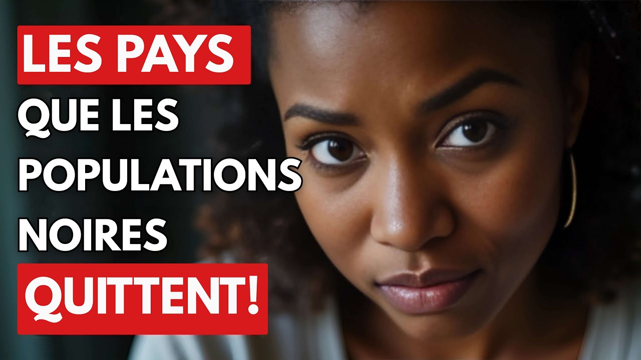 LES 10 PAYS QUE LES POPULATIONS NOIRES FUIENT — POURQUOI CET EXODE S’ACCÉLÈRE-T-IL ?