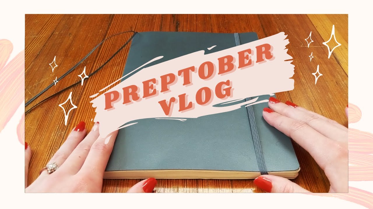 finishing everything on my preptober checklist!  // writing vlog
