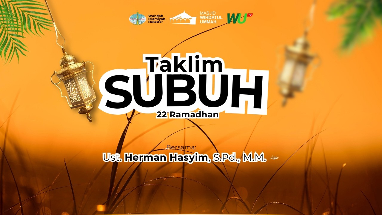 [LIVE] Taklim Subuh 22 Ramadhan | Ust. Herman Hasyim, S.Pd., M.M. Hafizhahullah