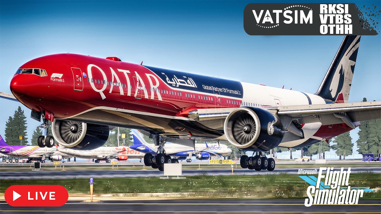 🔴 MSFS 2024 LIVE | Seoul (RKSI) &rarr; Bangkok (VTBS) &rarr; Doha (OTHH) | Qatar Airways B777-300ER