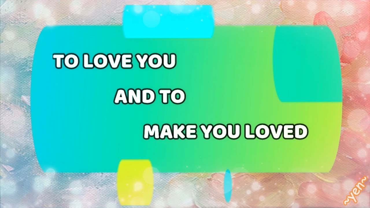 TO LOVE YOU AND TO MAKE YOU LOVED  --- BCBP SONG with Lyrics