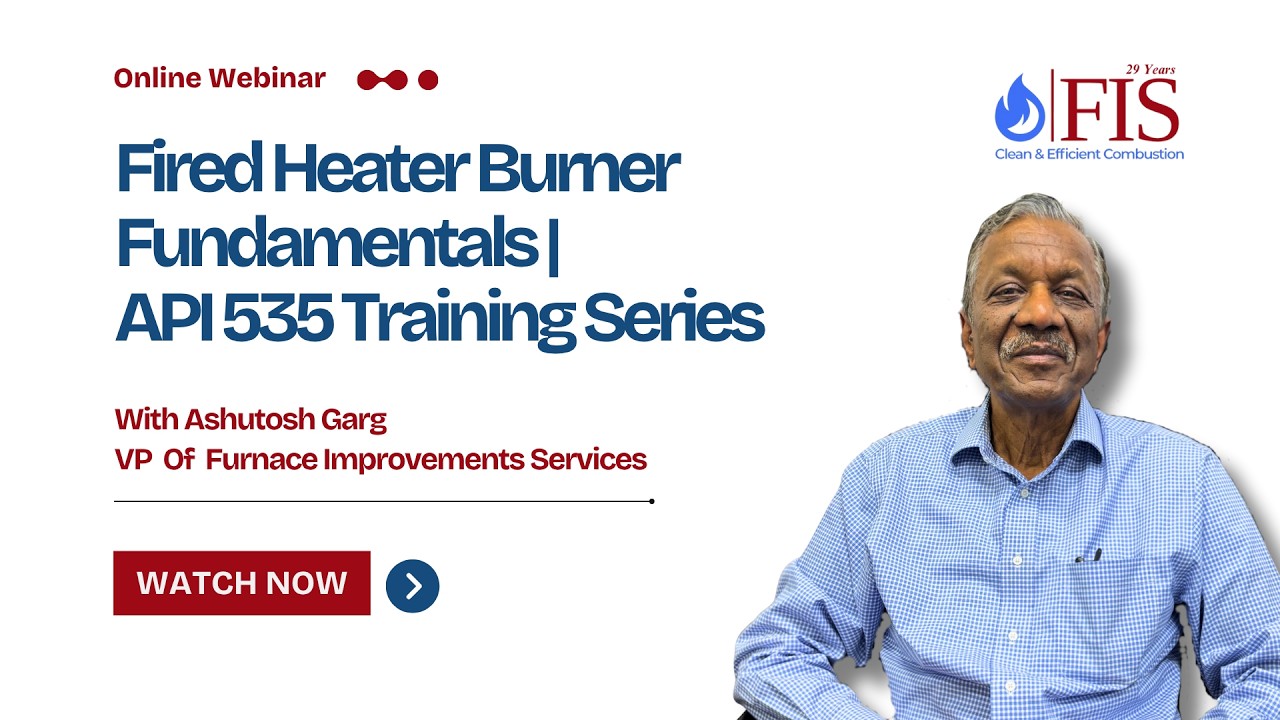 API 535 Burner Series – Part 1: Fundamentals of Fired Heater Burners