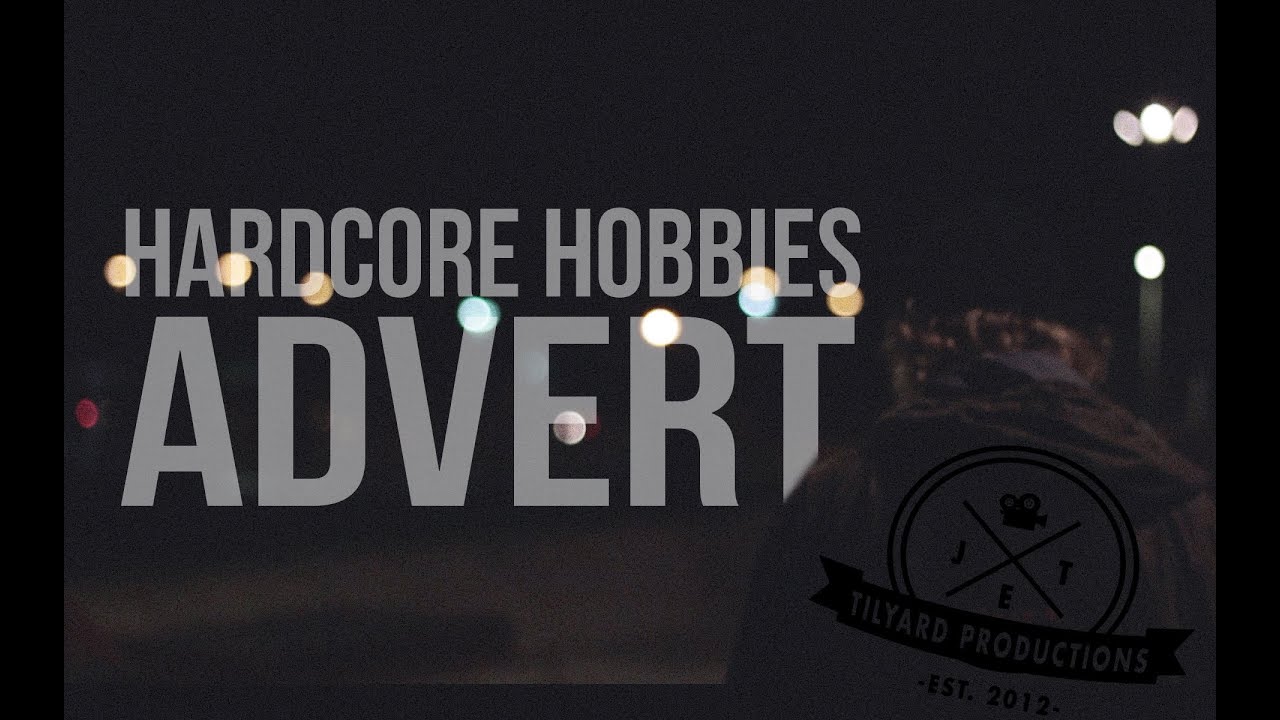 Hardcore Hobbies | Advert