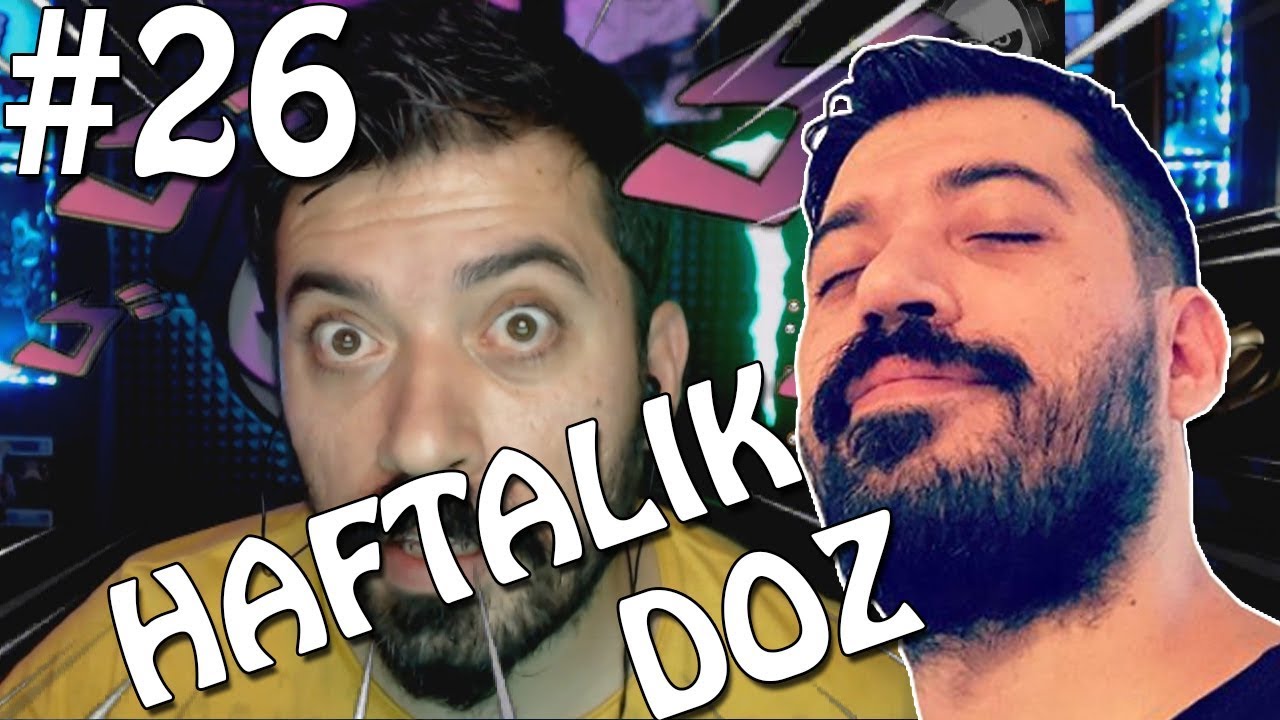 NANİ !!? | Haftlık Doz #26