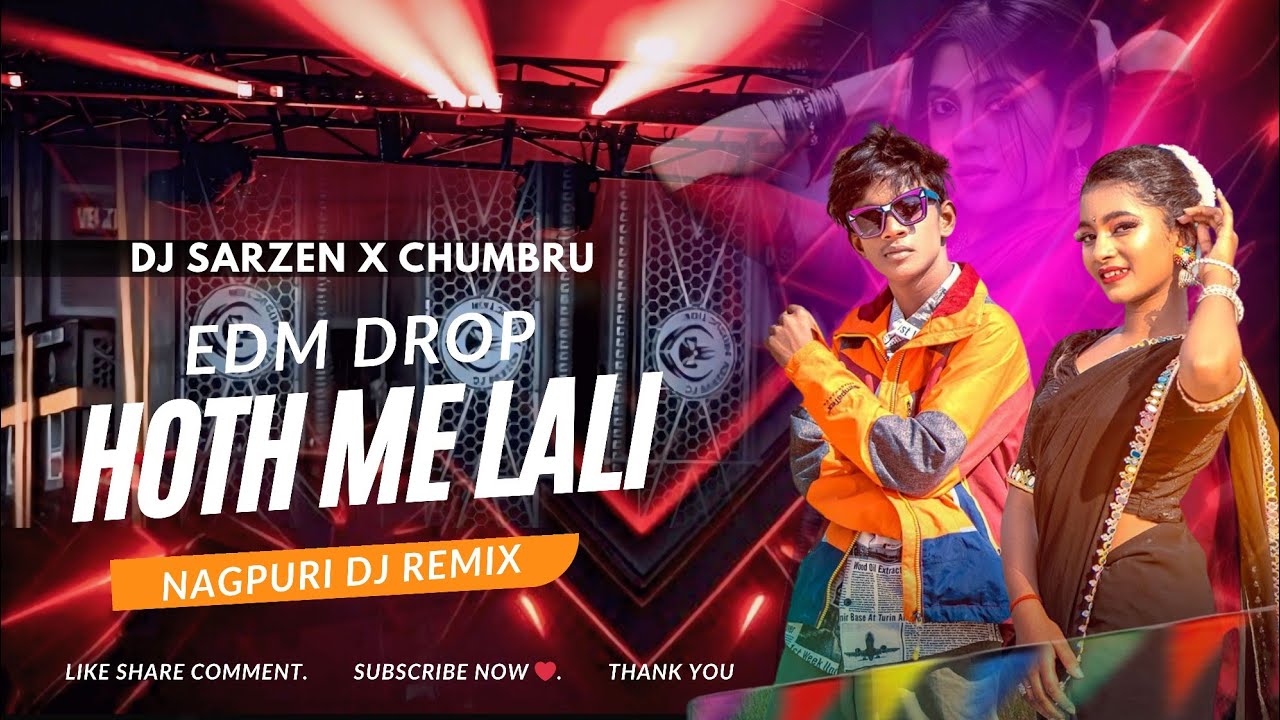 Hoth Me Lali || Edm Trence Dance Mix || New Nagpuri Dj Remix || SarZen King Remix Jharkhand