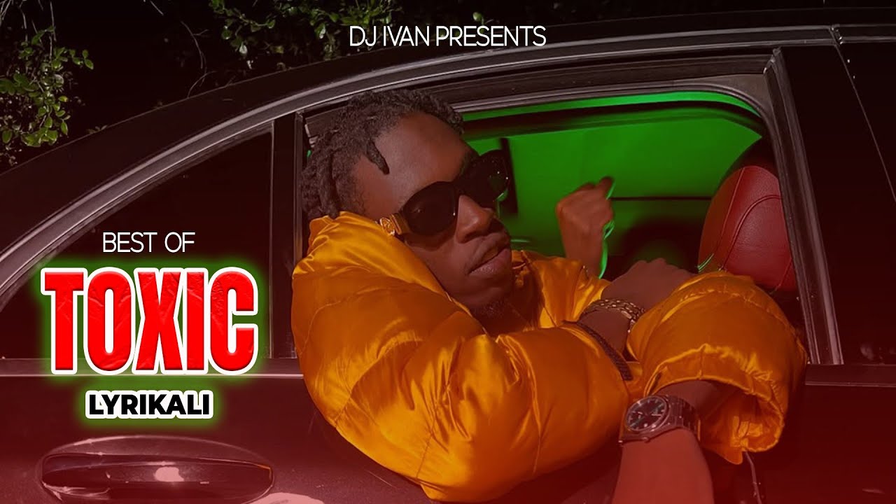 BEST OF TOXIC LYRIKALI MIX 2025 | DJ IVAN | BACKBENCHER,SICK,CHINJE,HOOD,THUGNIFICENT,GET BUSY