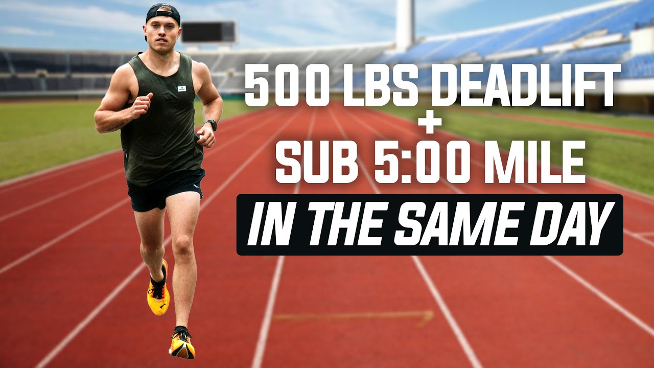 Deadlift 500 Pounds  + Run a Sub 5:00 Mile