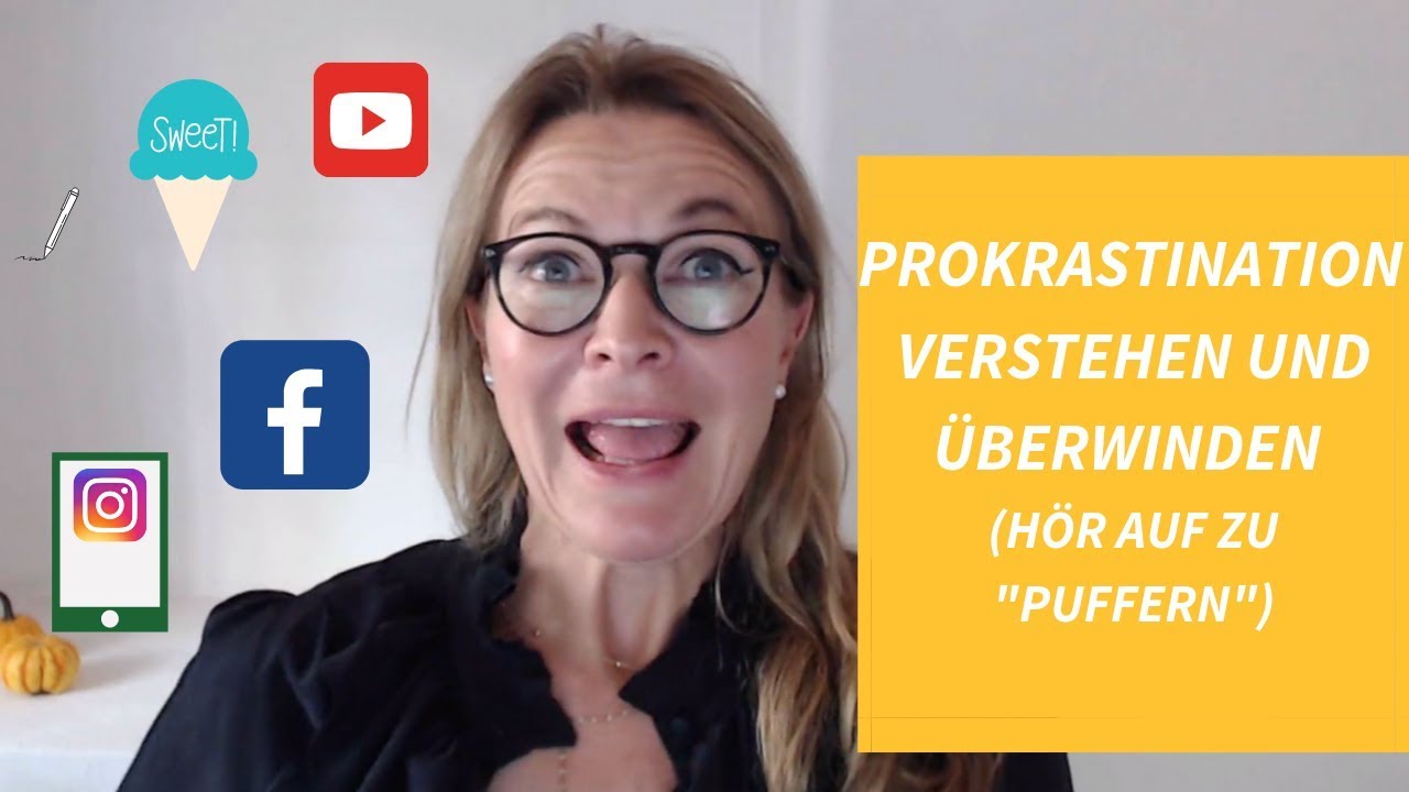 Prokrastination verstehen &  &uuml;berwinden: Pufferst Du auch?