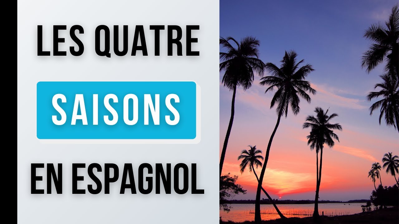 Les 4 SAISONS En Espagnol | Vocabulaire Des Saisons En Espagnol