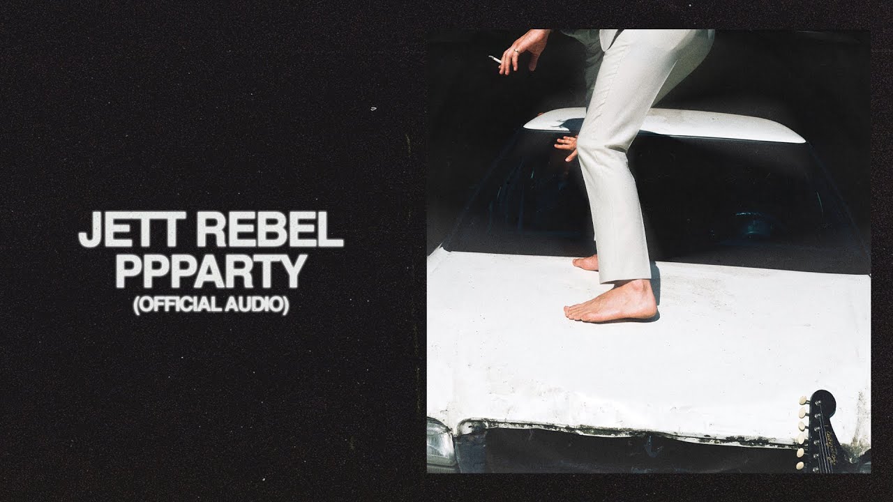 Jett Rebel - Ppparty (Official Audio)