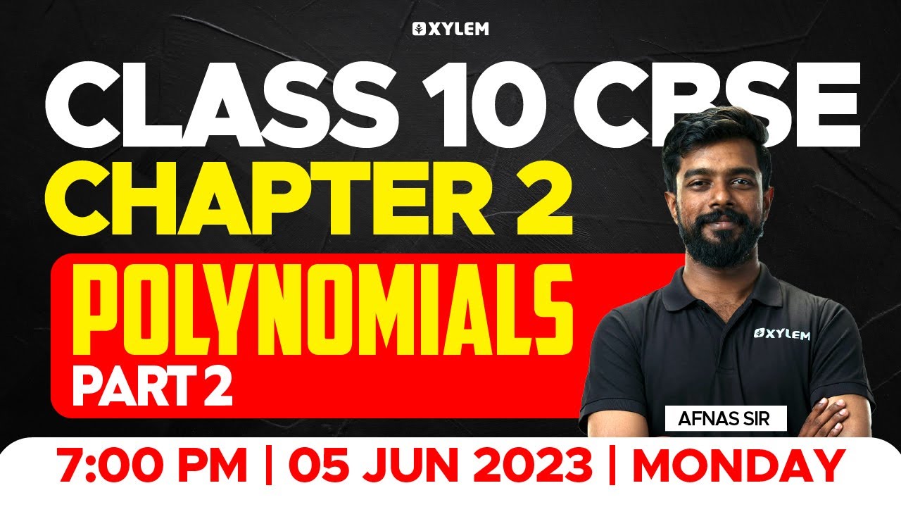 Class 10 CBSE Maths | Chapter 2 - Polynomials / Part -2 | Xylem Class 10 CBSE