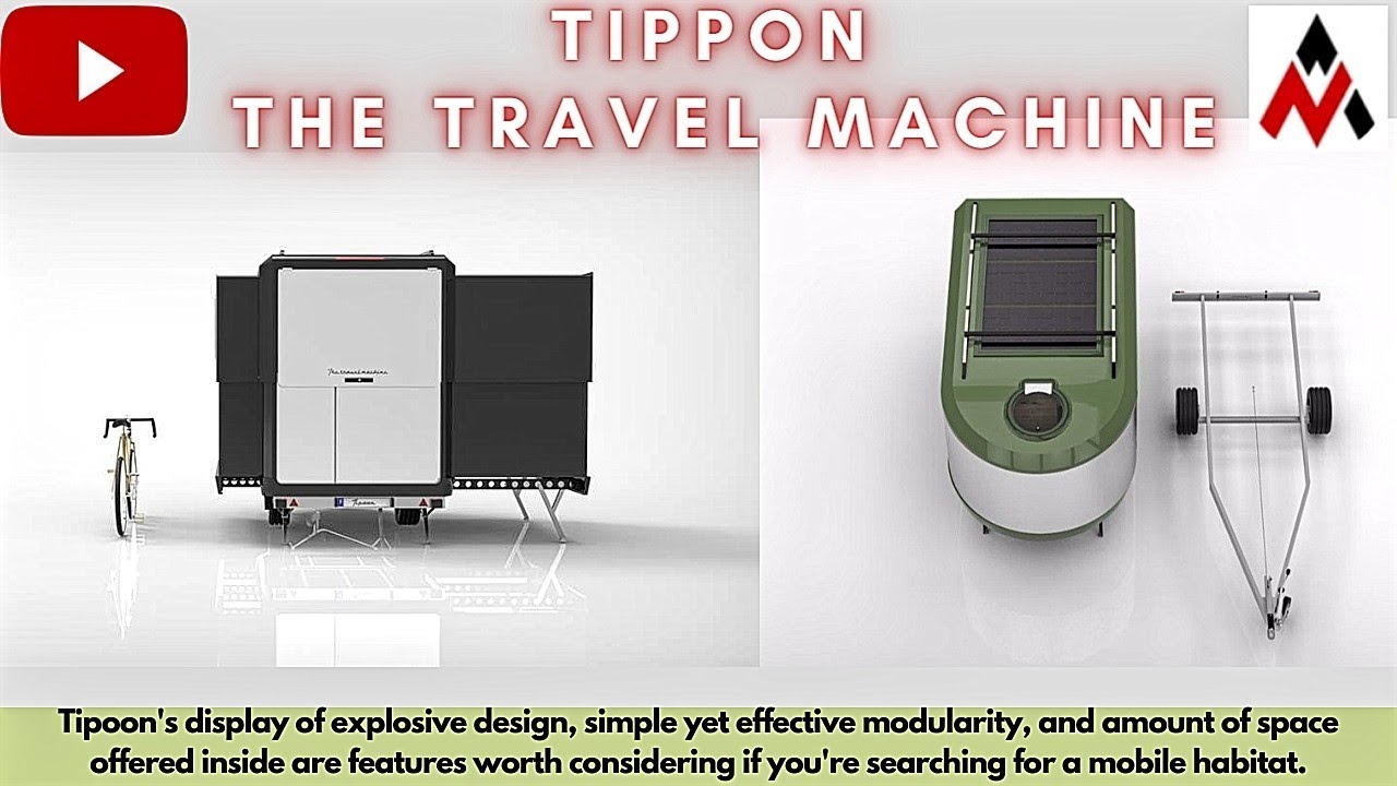 Tippon The Travel Machine | Modular Concept Travel Trailer | Looks Like Mini Caravan |