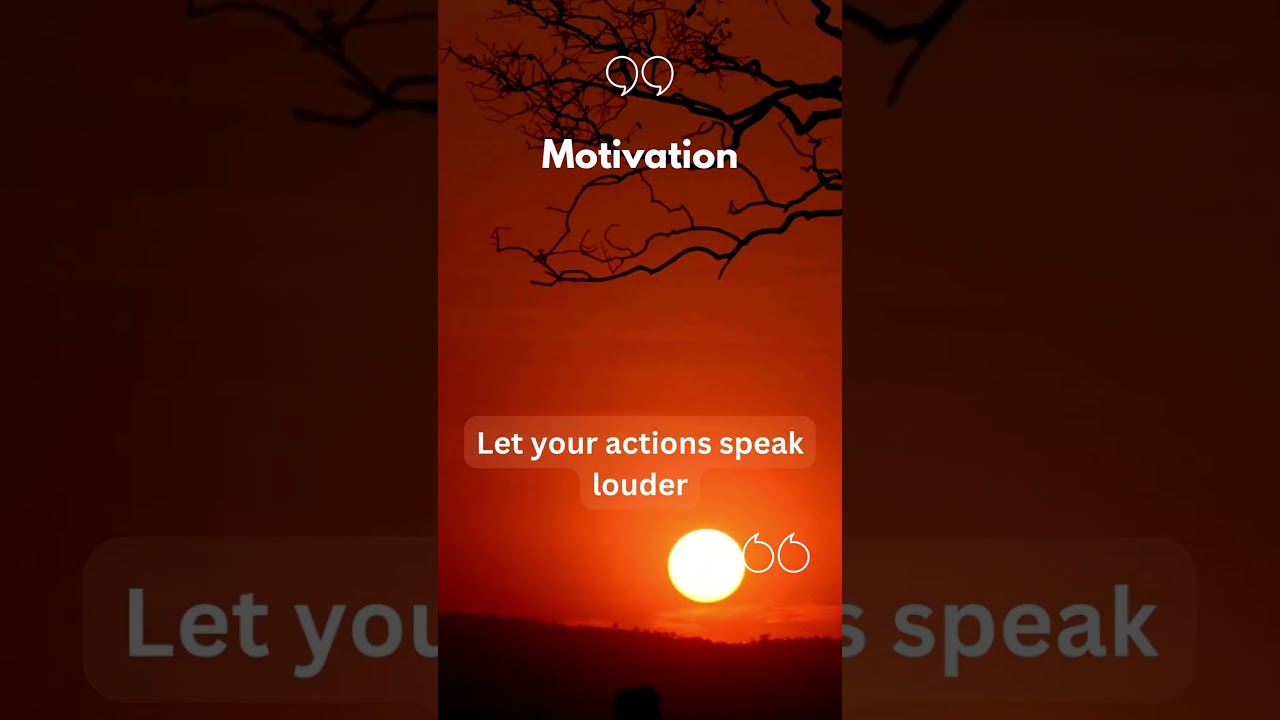 Let Your Actions Speak