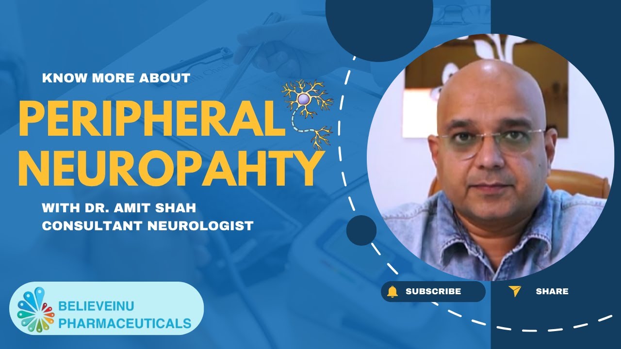 Peripheral Neuropathy | Dr. Amit Shah | CureConnect | Believeinu Pharmaceuticals