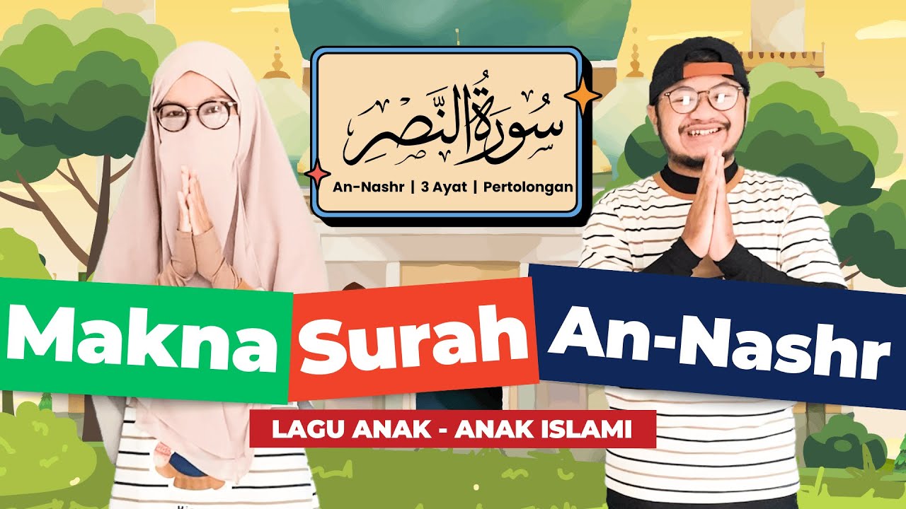 [LAGU ANAK] MAKNA SURAH AN-NASHR - LAGU ANAK ISLAMI