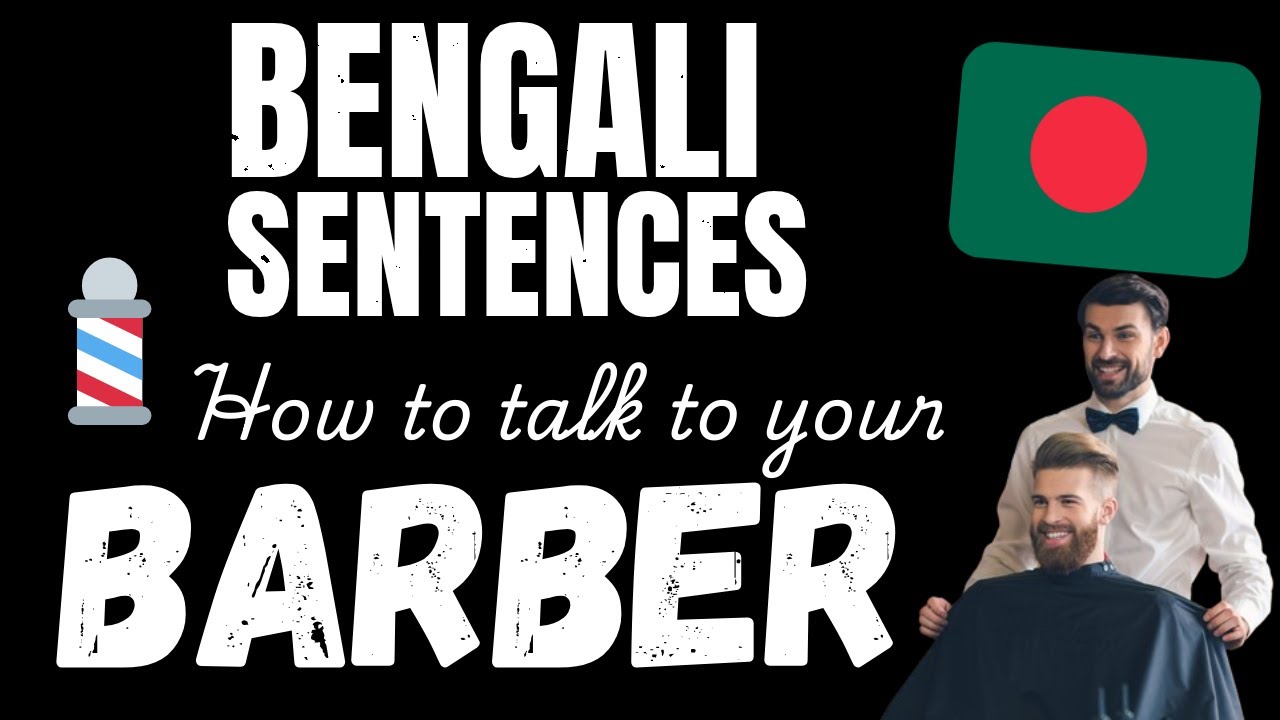 Talk Bengali with your Barber! - Essential Bengali phrases