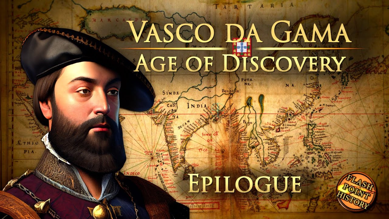 Age of Discovery - Vasco da Gama -Epilogue: The Final Voyage