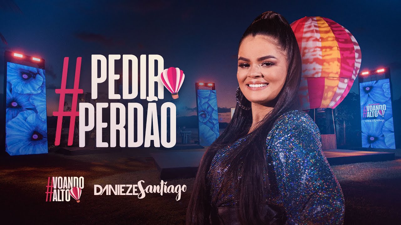 PEDIR PERD&Atilde;O - Danieze Santiago (DVD VoandoAlto)