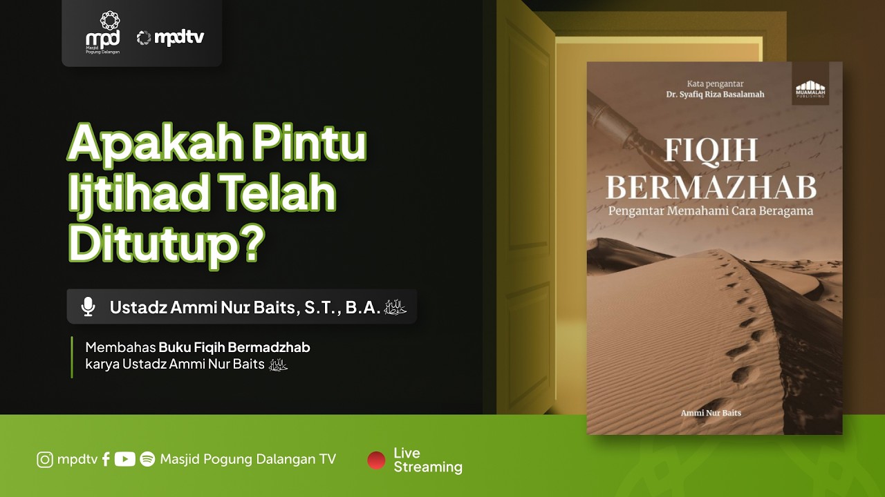 32. APAKAH PINTU IJTIHAD TELAH DITUTUP? | Ustadz Ammi Nur Baits | Fiqih Bermadzhab
