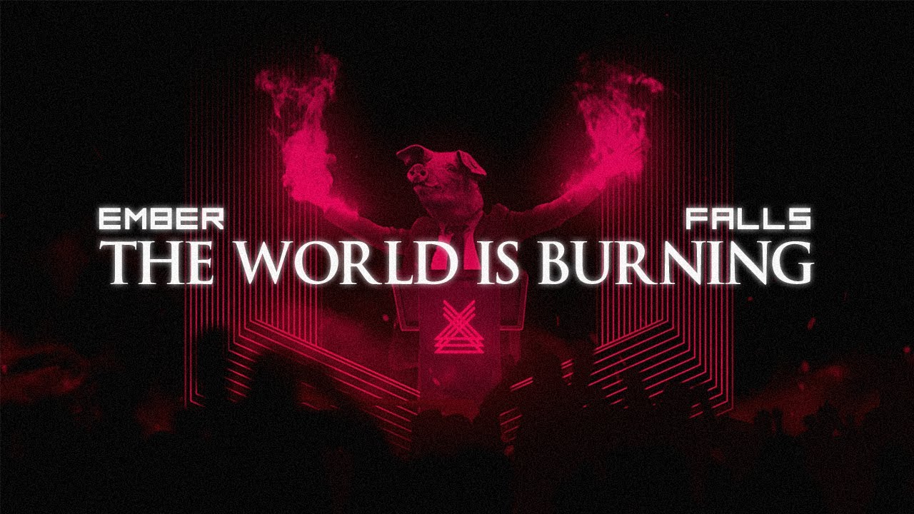 Ember Falls  - The World Is Burning (Official music video)