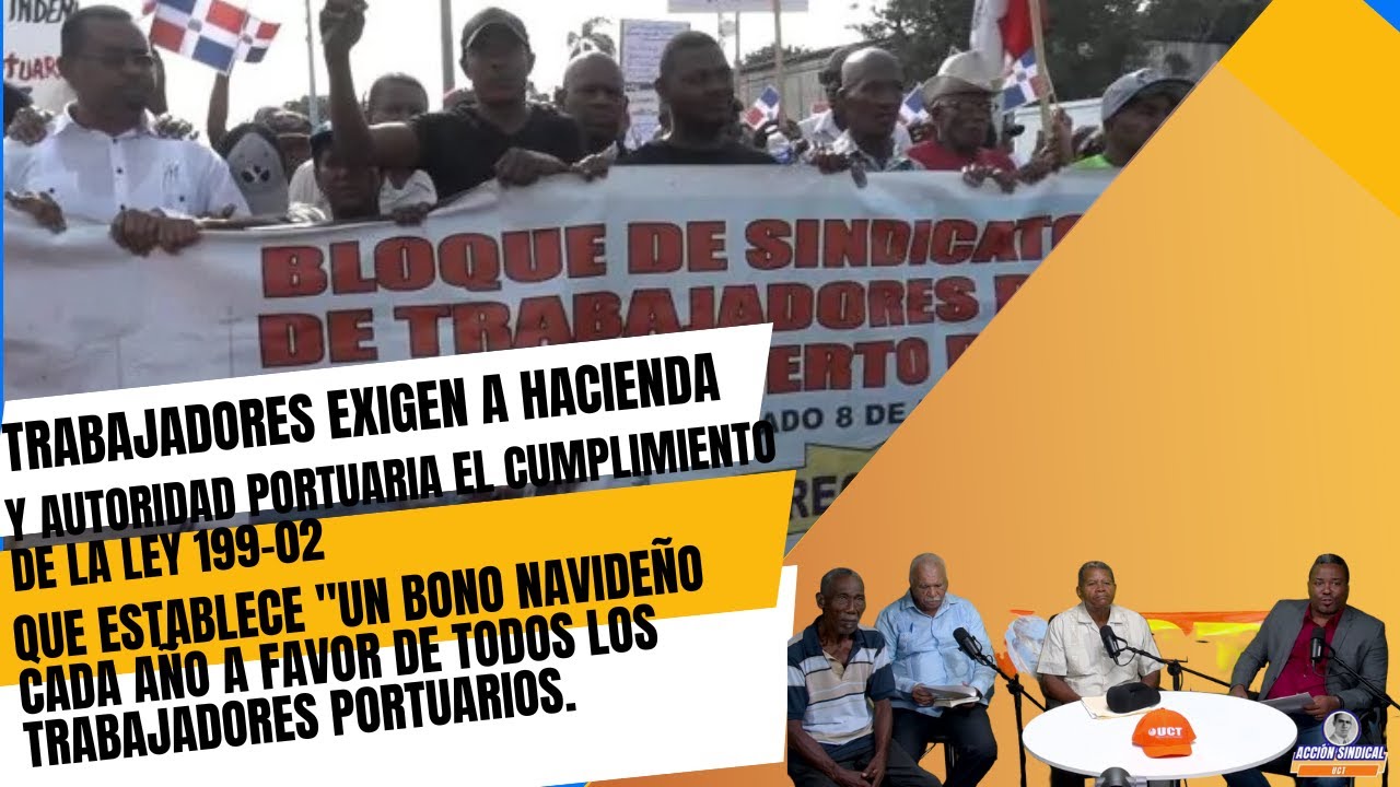 Trabajadores Exigen a Hacienda y Autoridad Portuaria el Cumplimiento de la ley 199-02