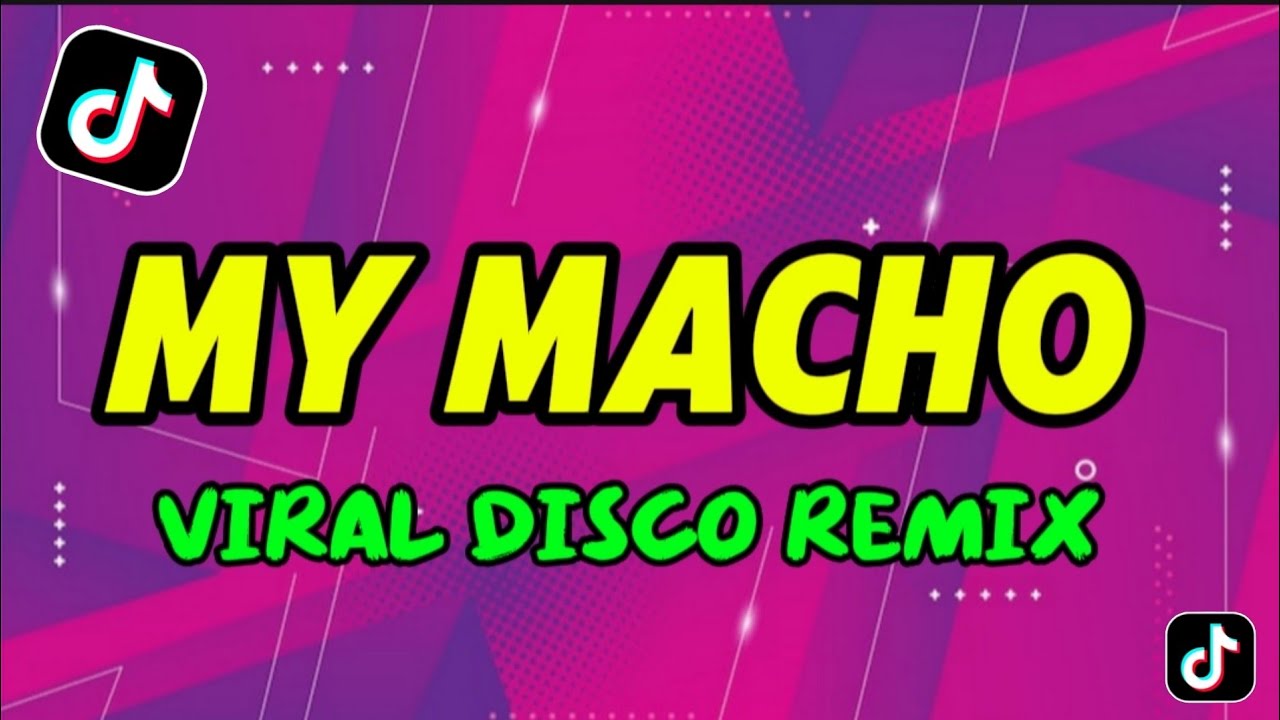 My Macho | NEW TIKTOK VIRAL DISCO REMIX 2026