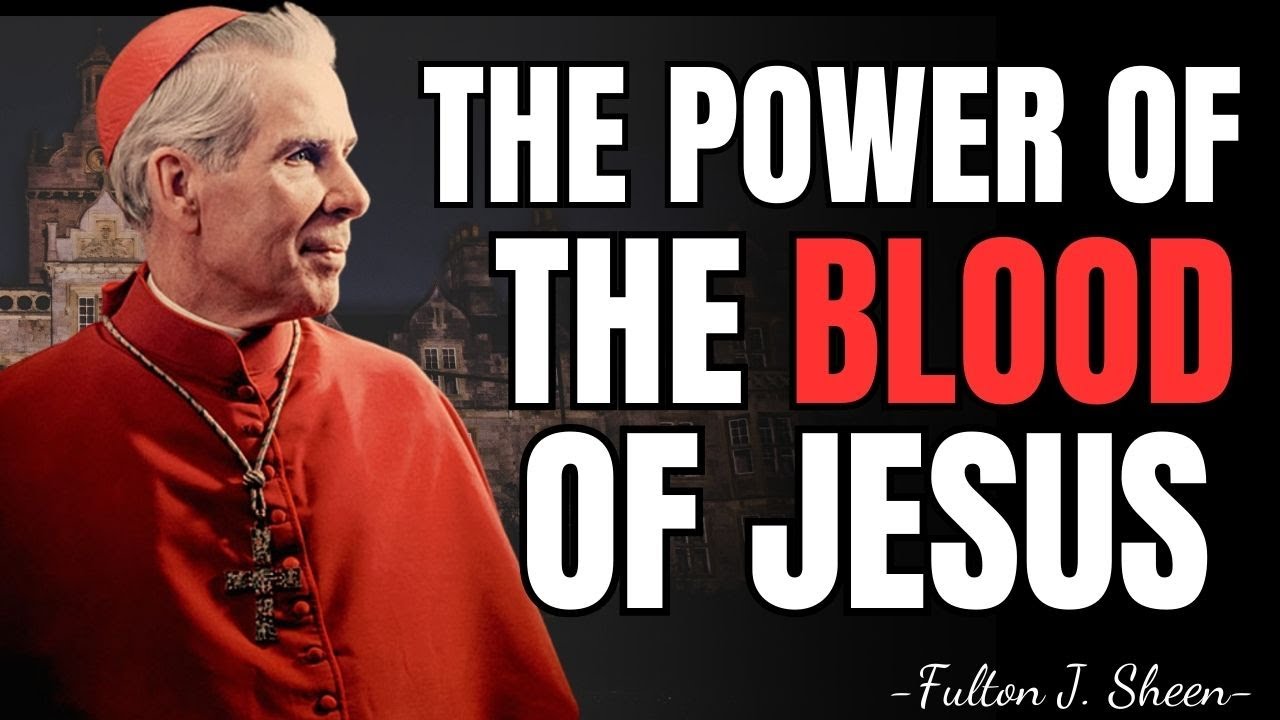 THE POWER OF THE BLOOD OF JESUS &ndash; Fulton Sheen Sermons