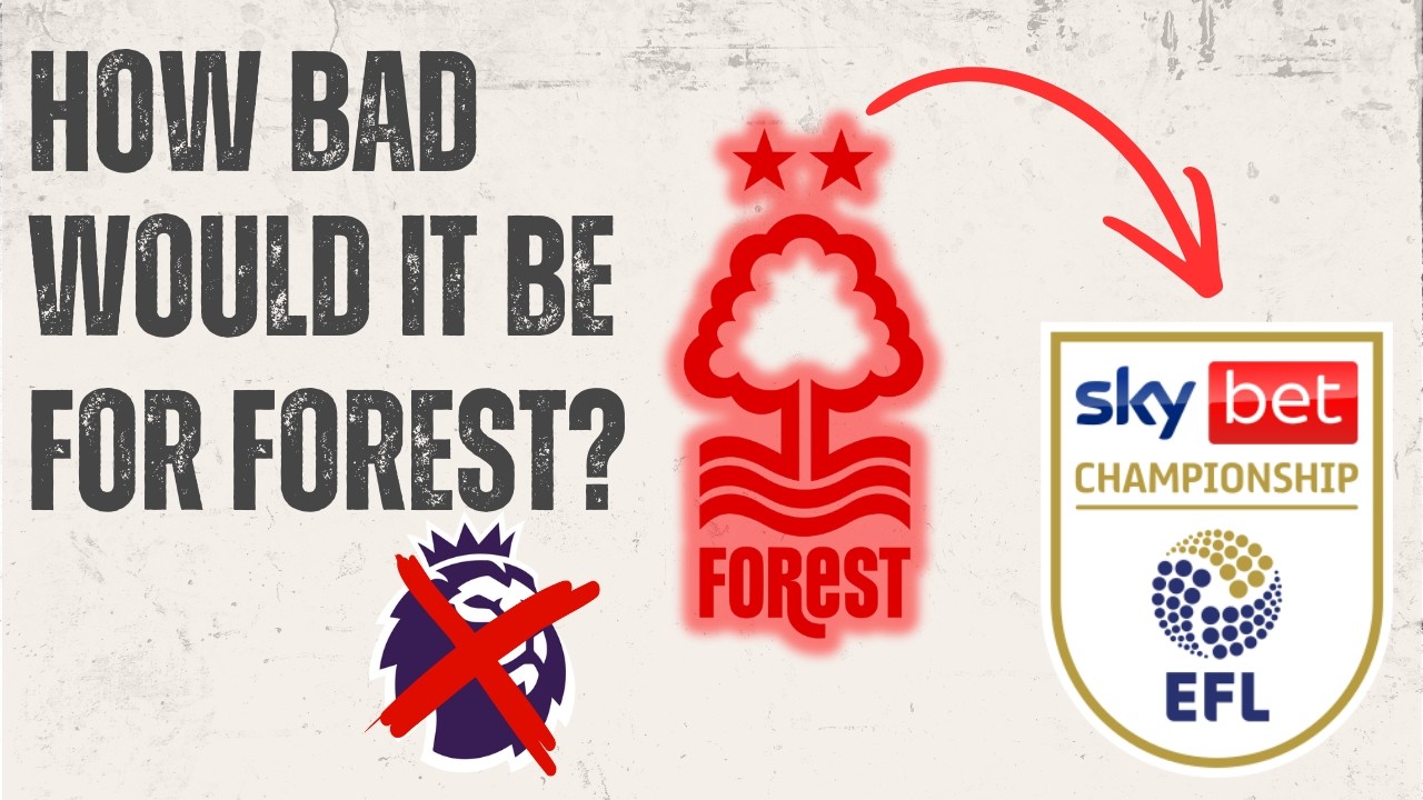 WHAT Happens If Forest Get RELEGATED?!