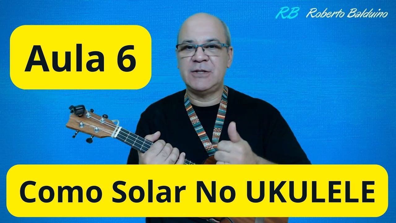 Aula 6 -  Exercício de Coordenação na Escala Cromática - Como Solar no UKULELE