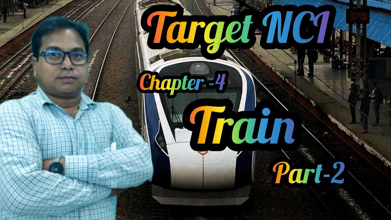TRAINS || PART 2 || NAYAN SIR ||