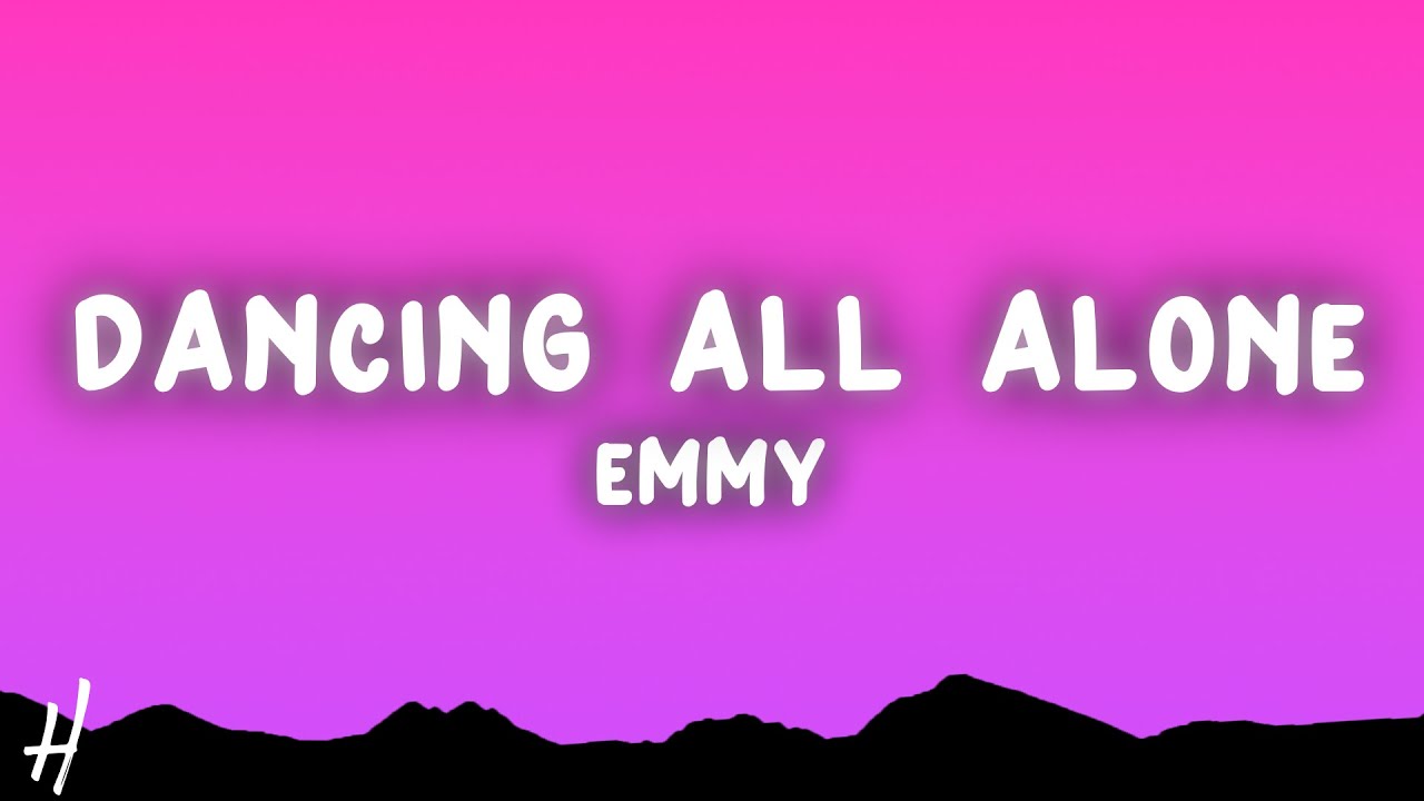 EMMY - Dancing All Alone (Lyrics)