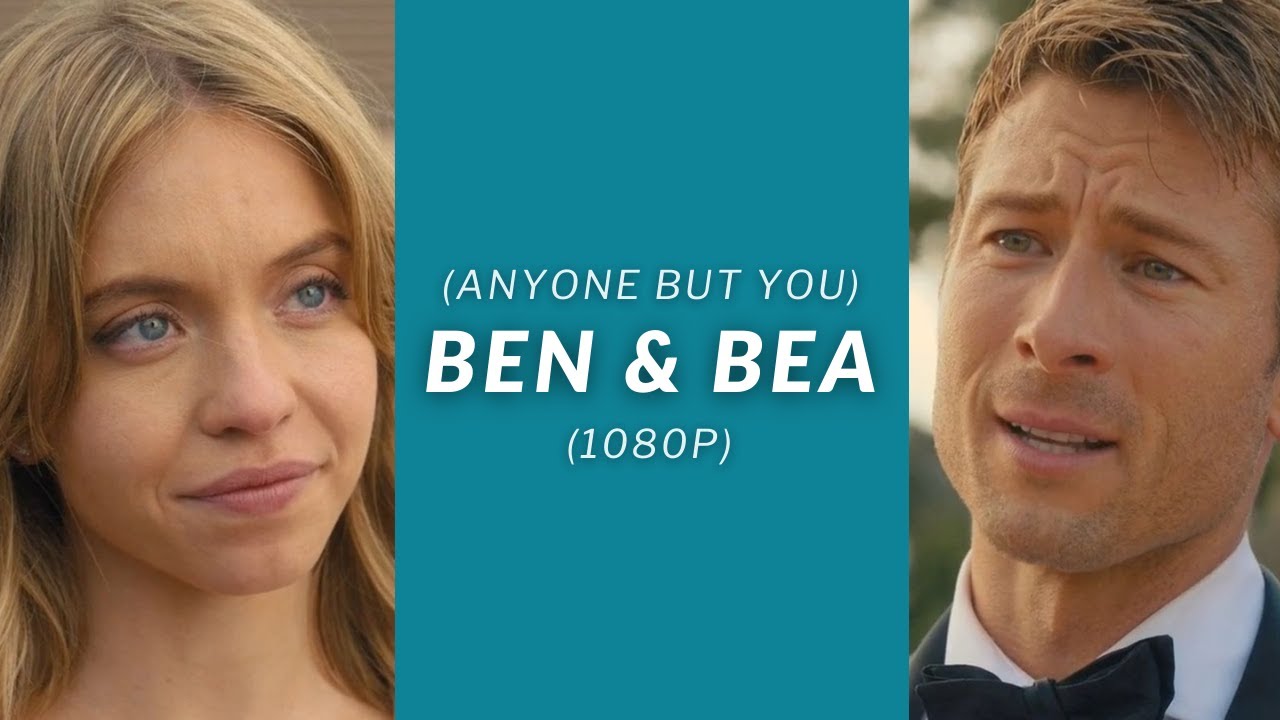 Ben & Bea Scenes (anyone but you) (1080p)