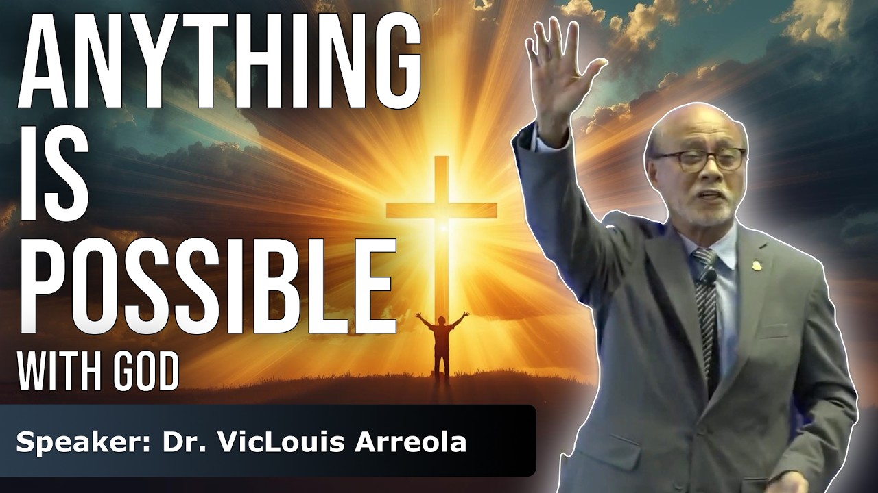 Anything is Possible With God! // Dr. VicLouis Arreola