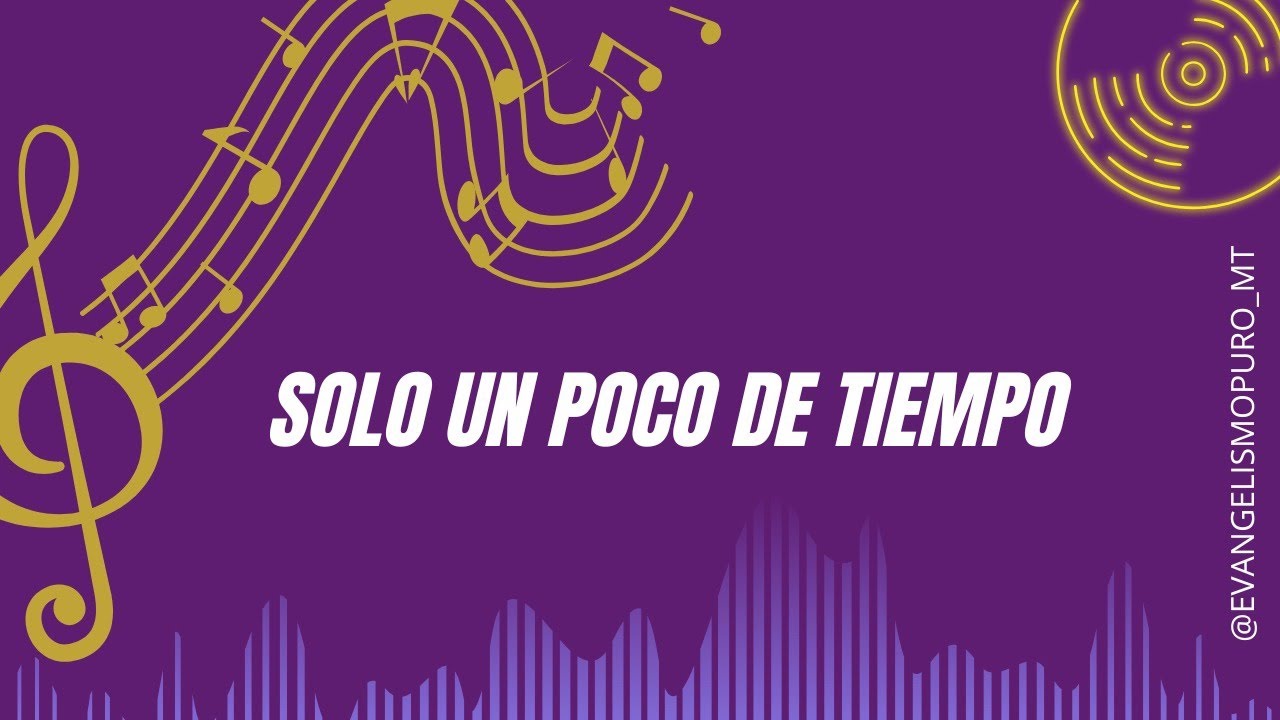 SOLO UN POCO DE TIEMPO | Música Cristiana 