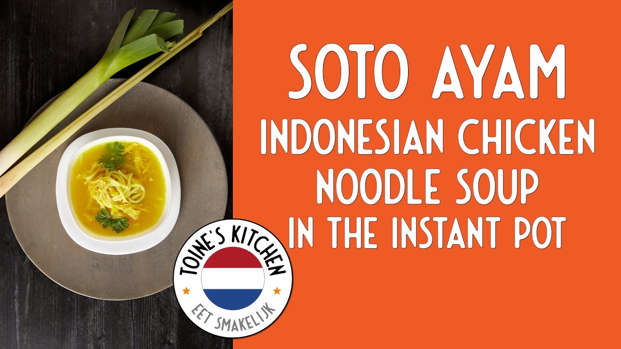 How to Make Soto Ayam: Indonesian Chicken Noodle Soup (Instant Pot and Stovetop)