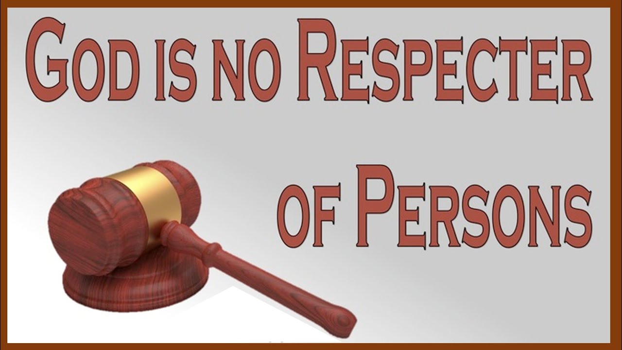 God is no Respecter of Persons