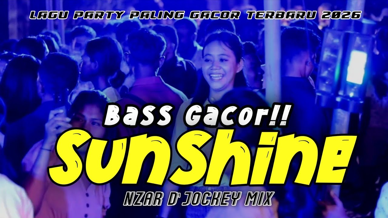 BASS GACOR🔥  || SUNSHINE || NZAR D'JOCKEY REMIX TERBARU 🌴