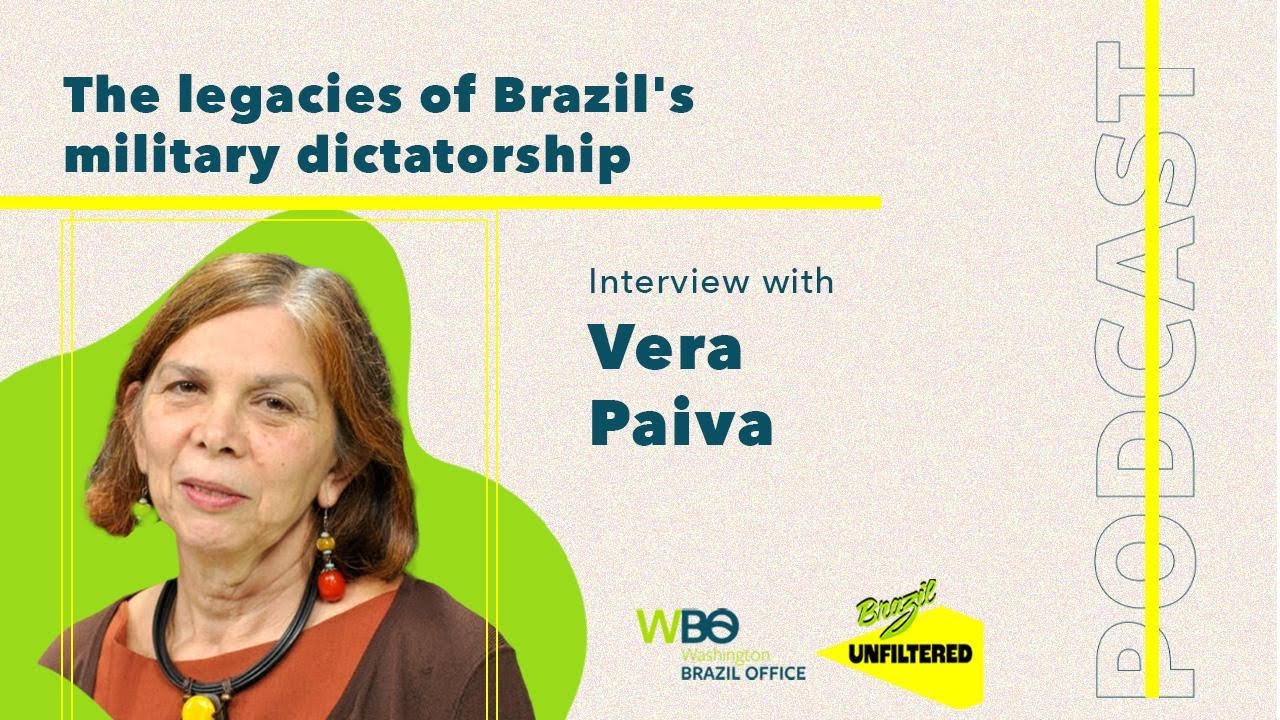 The legacies of Brazil's military dictatorship with Vera Paiva
