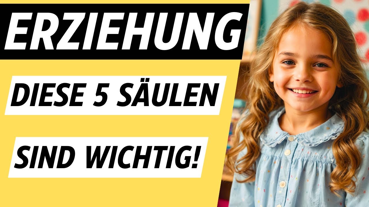 SO GELINGT ERZIEHUNG - Die 5 Säulen der Erziehung nach Tschöpe Scheffler | ERZIEHERKANAL