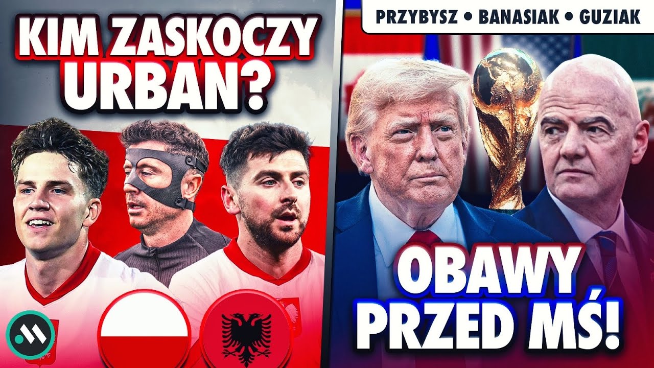 POLSKA - ALBANIA: BARAŻE MŚ 2026 NADCHODZĄ! | MUNDIAL W USA: OBAWY, KONTROWERSJE, BEZPIECZEŃSTWO