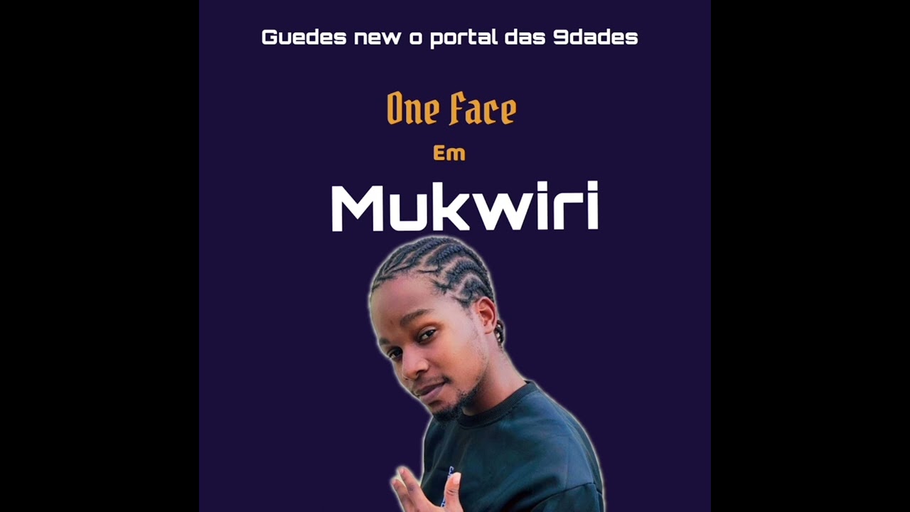 One Face _ Mukwiri 2024(audio oficial)